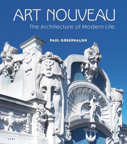 Art Nouveau: The Architecture of Modern Life - Hardcover