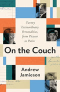 On the Couch: Twenty Extraordinary Personalities, from Picasso to Putin - Paperback
