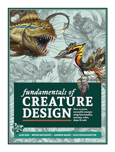 Fundamentals of Creature Design: How to Create Successful Concepts Using Functionality, Anatomy, Color, Shape & Scale - Paperback