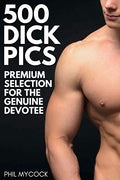 500 Dick Pics Premium Selection for the Genuine Devotee: Funny Fake Book Cover Notebook (Gag Gifts For Men & Women) - Paperback