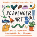 Scavenger Art: Creative challenges for curious kids - Paperback