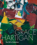 Grace Hartigan: The Gift of Attention - Hardcover