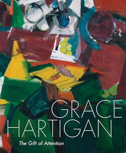 Grace Hartigan: The Gift of Attention - Hardcover