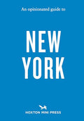 An Opinionated Guide to New York - Paperback