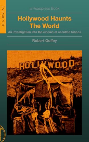 Hollywood Haunts the World: An Investigation Into the Cinema of Occulted Taboos - Paperback