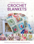 Create Your Own Crochet Blankets - Hardcover