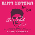 Happy Birthday-Love, Elvis: On Your Special Day, Enjoy the Wit and Wisdom of Elvis Presley, The King of Rock'n'Roll - Paperback