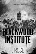 Blackwood Institute: The Complete Trilogy - Paperback