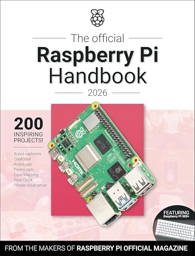 The Official Raspberry Pi Handbook 2026: Astounding Projects with Raspberry Pi Computers - Paperback