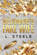 The Billionaire's Fake Wife: Enemies to Lovers Marriage of Convenience Romance - Paperback