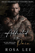 Addicted to the Pain: A Dark Enemies to Lovers Romance - Paperback