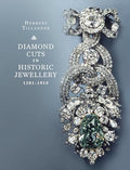 Diamond Cuts in Historic Jewellery 1381-1910 - Hardcover