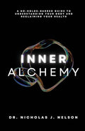 Inner Alchemy: A No-Holds-Barred guide to Understanding Your Body and Reclaiming Your Health - Paperback