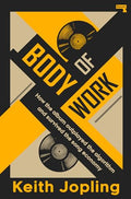Body of Work: How the Album Outplayed the Algorithm and Survived Playlist Culture - Paperback