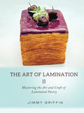 The Art of Lamination II: Mastering the Art and Craft of Laminated Pastry - Hardcover