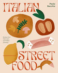 Italian Street Food: Recipes from Italy's Bars and Hidden Laneways - Hardcover