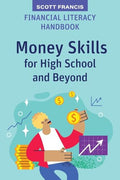 Financial Literacy Handbook: Money Skills for High School and Beyond - Paperback