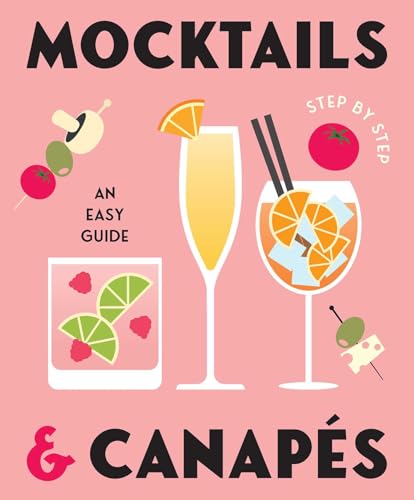 Mocktails & Canapes Step by Step: An Easy Guide - Hardcover
