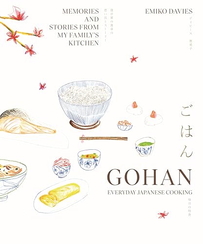 Gohan: Everyday Japanese Cooking: Memories and Stories from My Family's Kitchen - Hardcover
