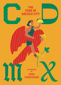 CDMX: The Food of Mexico City - Hardcover