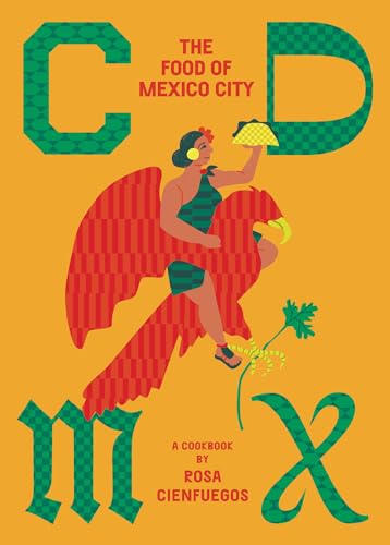 CDMX: The Food of Mexico City - Hardcover