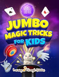 Jumbo Magic Tricks For Kids: "How Did YOU Do That!?" - Embark on a Thrilling Magic Adventure of Card Tricks, Yoyo Stunts, and Exciting Illusions! - Paperback