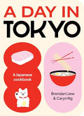 A Day in Tokyo: A Japanese Cookbook - Paperback