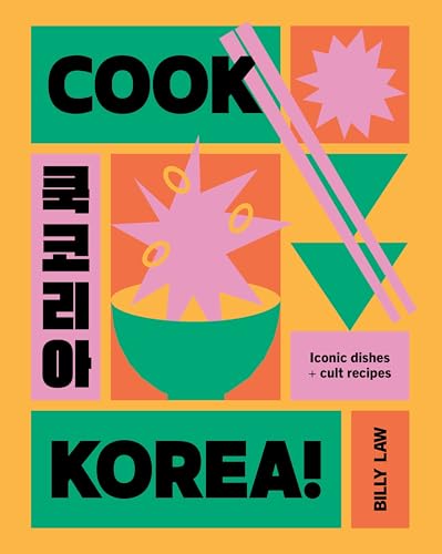Cook Korea!: Iconic Dishes & Cult Recipes - Hardcover