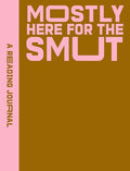 A Reading Journal: Mostly Here for the Smut: Romantasy Reading Journal, Book Review Log, Track Your Reading Progress, A5 Reading Log Notebook - Paperback