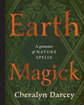 Earth Magick: A Grimoire of Nature Spells - Hardcover