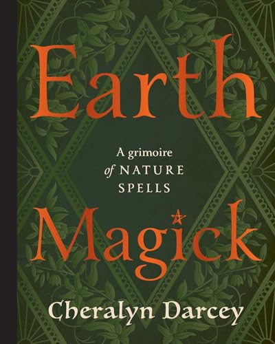 Earth Magick: A Grimoire of Nature Spells - Hardcover