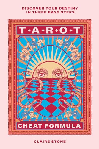 Tarot Cheat Formula: Discover Your Destiny in Three Easy Steps - Hardcover