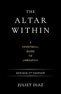 The Altar Within: A Devotional Guide to Liberation, Revised 2nd Edition - Paperback