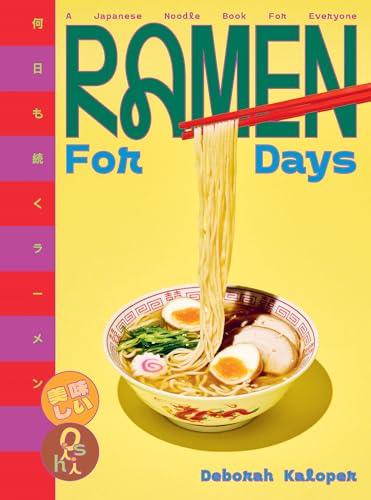 Ramen for Days: A Japanese Noodle Book for Everyone - Hardcover