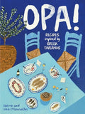 Opa!: Recipes Inspired by Greek Tavernas - Hardcover