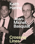 Keith Haring/Jean-Michel Basquiat: Crossing Lines - Hardcover
