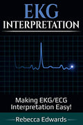 EKG Interpretation: Making EKG/ECG Interpretation Easy! - Paperback