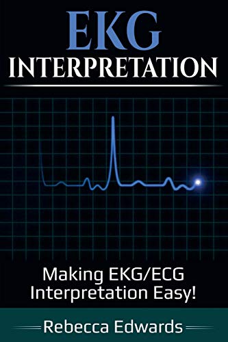 EKG Interpretation: Making EKG/ECG Interpretation Easy! - Paperback