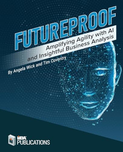 Futureproof: Amplifying Agility with AI and Insightful Business Analysis - Paperback