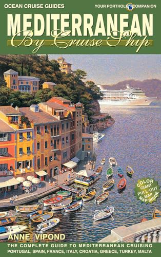 Mediterranean by Cruise Ship: The Complete Guide to Mediterranean Cruising - Paperback