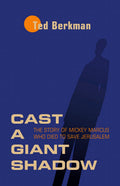 Cast a Giant Shadow: The Story of Mickey Marcus Who Died to Save Jerusalem - Paperback