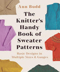 The Knitter's Handy Book of Sweater Patterns: Basic Designs in Multiple Sizes and Gauges - Hardcover