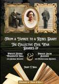 From a Yankee to a Rebel Diary: The Collective Civil War Diaries of Private George Washington Hall, 14th Georgia Infantry, and Private Jacob L. Elsess - Paperback