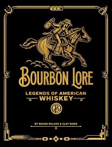 Bourbon Lore: Legends of American Whiskey - Hardcover