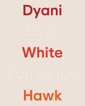 Dyani White Hawk: Love Language - Hardcover