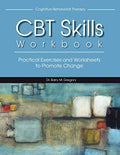 CBT Skills Workbook: Practical Exercises and Worksheets to Promote Change - Paperback
