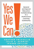 Yes We Can!: General and Special Educators Collaborating in a Professional Learning Community - Paperback