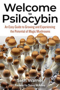 Welcome to Psilocybin: An Easy Guide to Growing and Experiencing the Potential of Magic Mushrooms - Paperback