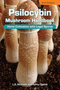 Psilocybin Mushroom Handbook: Home Cultivation with Legal Spores - 2nd Edition - Paperback