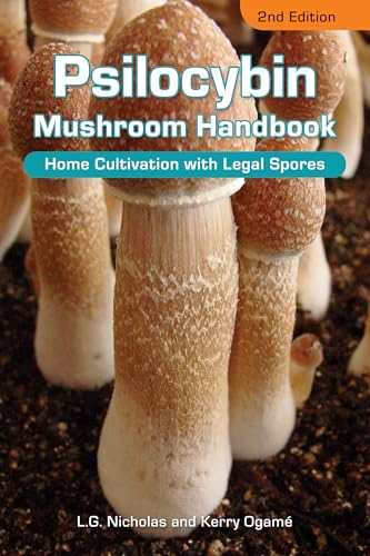 Psilocybin Mushroom Handbook: Home Cultivation with Legal Spores - 2nd Edition - Paperback